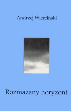 Rozmazany horyzont. Wiersze wybrane 1988-2000